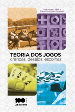 Teoria dos jogos: crenças, desejos e escolhas