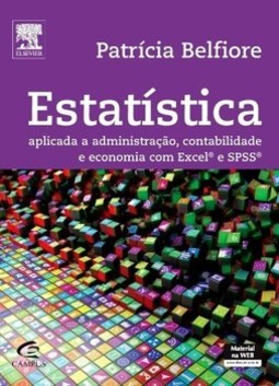 Estatística aplicada a administração, contabilidade e economia com Excel e SPSS