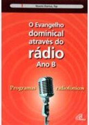 Evangelho Dominical Através do Rádio, O - Ano B