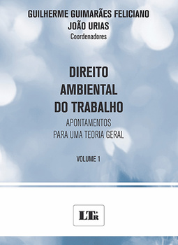 Direito ambiental do trabalho: Apontamentos para uma teoria geral