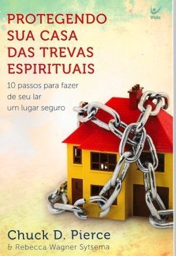 PROTEGENDO SUA CASA DAS TREVAS ESPIRITUAIS