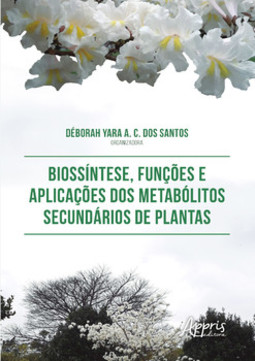 Biossíntese, funções e aplicações dos metabólitos secundários de plantas