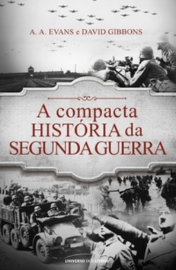 A Compacta História da Segunda Guerra