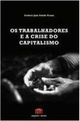 OS TRABALHADORES E A CRISE DO CAPITALISMO