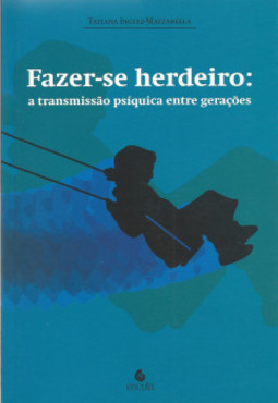 Fazer-se herdeiro: a transmissão psíquica entre gerações