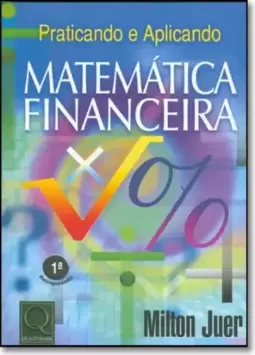 Praticando E Aplicando Matematica Financeira