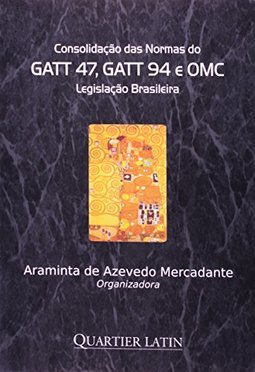 Consolidação das Normas do GATT 47, GATT 94 e OMC