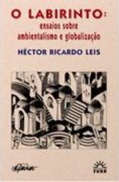 Labirinto: Ensaios Sobre Ambientalismo Globalização