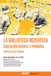 La biblioteca mediateca: educación infantil y primaria: propuesta de trabajo