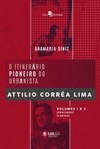 O itinerário pioneiro do urbanista Attilio Corrêa Lima