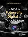 A arte da fotografia digital na odontologia