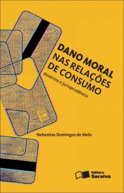 Dano moral nas relações de consumo: doutrina e jurisprudência