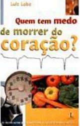 Quem Tem Medo de Morrer do Coração?