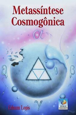 Metassíntese cosmogônica: A criação primordial e o binômio involução-evolução