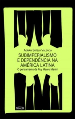 SUBIMPERIALISMO E DEPENDÊNCIA NA AMÉRICA LATINA