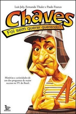 Chaves: Foi sem Querer Querendo?