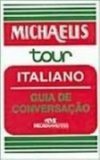 Michaelis Tour Italiano: Guia de Conversação
