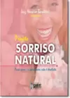 Projeto Sorriso Natural Para Quem E E Quem Nao E Dentista