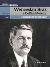 Wenceslau Braz e Delfim Moreira (A República Brasileira, 130 Anos #8)