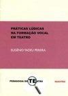 Práticas lúdicas na formação vocal em teatro (Pedagogia do Teatro)