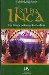 Trilha Inca:Em busca do coração perdido