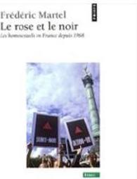 ROSE ET LE NOIR, LE: LES HOMOSEXUELS EN ...EPUIS 1968