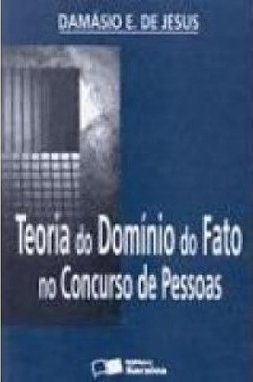 Teoria do Domínio do Fato no Concurso de Pessoas