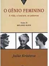 O Gênio Feminino: a Vida, a Loucura, as Palavras
