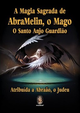 A magia sagrada de AbraMelin, o Mago