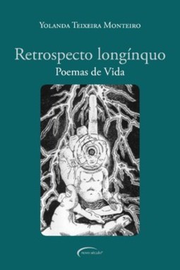 Retrospecto longínquo: poemas de vida