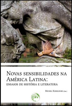 Novas sensibilidades na América Latina: ensaios de história e literatura