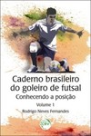 Caderno brasileiro do goleiro de futsal: conhecendo a posição