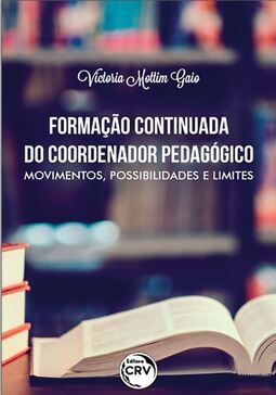 Formação continuada do coordenador pedagógico: movimentos, possibilidades e limites