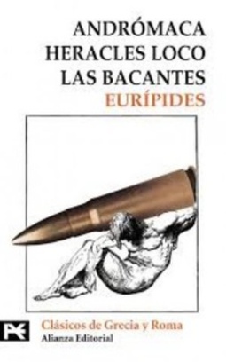 Andrómaca, Heracles Loco, Las Bacantes (Clásicos de Grecia y Roma #BT 8260)