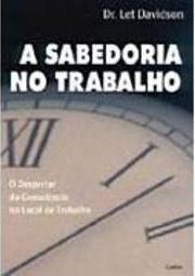 A Sabedoria no Trabalho