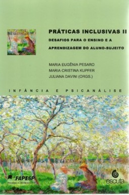 Práticas inclusivas II: desafios para o ensino e a aprendizagem do aluno-sujeito