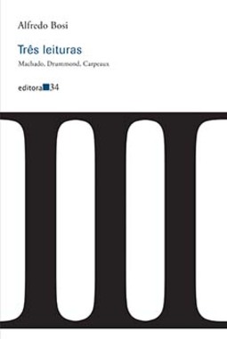 Três leituras: Machado, Drummond, Carpeaux