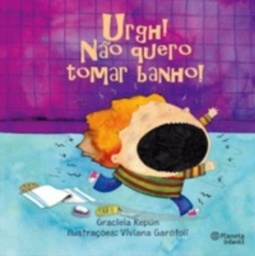 Urgh! Não quero tomar banho!