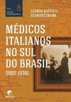 Médicos italianos no sul do Brasil (1892-1938 )