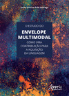 O estudo do envelope multimodal como uma contribuição para a aquisição da linguagem
