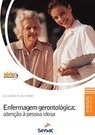 Enfermagem Gerontológica: Atenção à Pessoa Idosa
