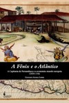 A Fênix e o Atlântico: a capitania de Pernambuco e a economia-mundo europeia (1654-1750)
