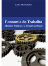 Economia do trabalho: modelos teóricos e o debate no Brasil