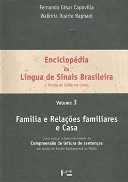 Enciclopédia da língua de sinais brasileira: o mundo do surdo em Libras - Família e relações familiares e casa