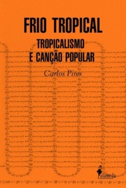 Frio tropical: tropicalismo e canção popular