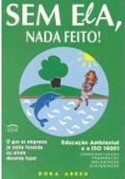 Sem Ela, Nada Feito