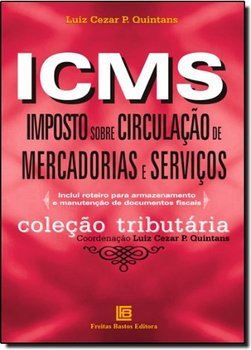 Icms : Imposto Sobre Circulação de Mercadorias e Serviços