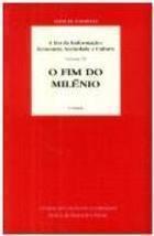 ERA DA INFORMAÇAO, A - VOL.3 - ECONOMIA,...DO MILENIO