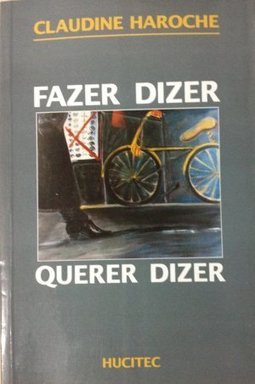 Fazer Dizer, Querer Dizer