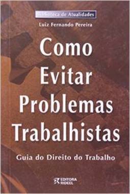 Como Evitar Problemas Trabalhistas: Guia do Direito do Trabalho